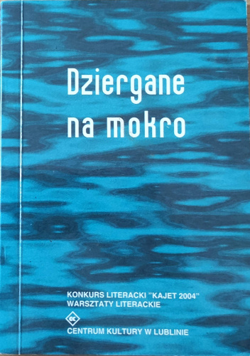 Konkurs literacki Kajet 2004 "Dziergane na mokro"