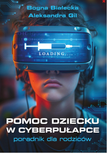 Pomoc dziecku w cyberpułapce. Poradnik dla rodziców