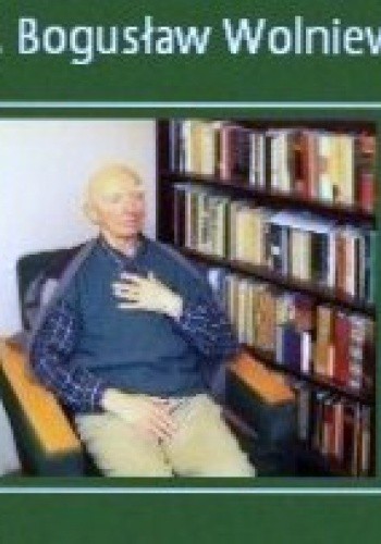 „Rozmowy z profesorem”- Bogusław Wolniewicz