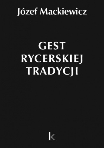 Gest rycerskiej tradycji