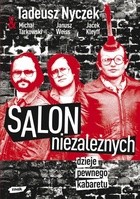 Salon niezależnych. Dzieje pewnego kabaretu
