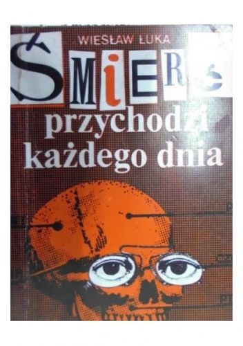 Śmierć przychodzi każdego dnia