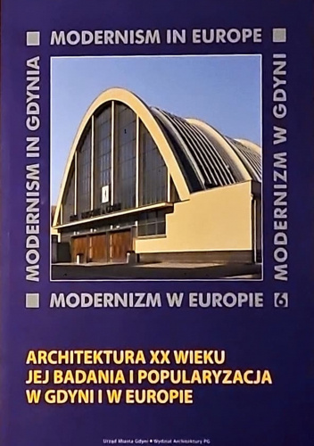 Architektura XX wieku jej badania i popularyzacja w Gdyni i w Europie