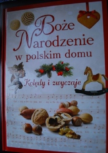 Boże Narodzenie w polskim domu. Kolędy i zwyczaje