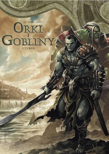 Świat Akwilonu: Orki i gobliny: Turuk. Tom 01