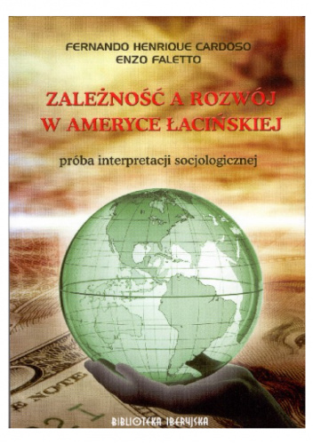 Zależność a rozwój w Ameryce Łacińskiej. Próba interpretacji socjologicznej