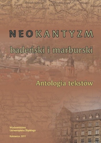 Neokantyzm badeński i marburski. Antologia tekstów