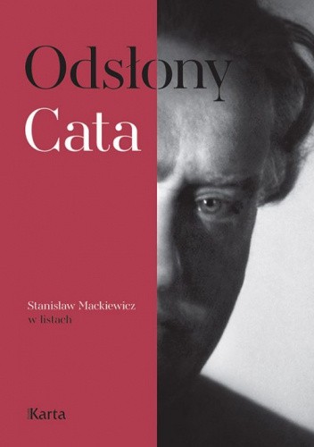Odsłony Cata. Stanisław Mackiewicz w listach