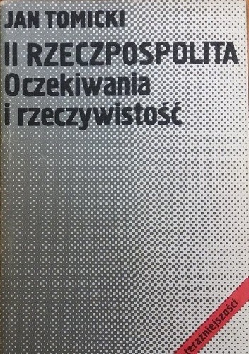 II Rzeczpospolita. Oczekiwania i rzeczywistość