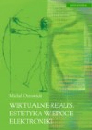 Wirtualne realis. Estetyka w epoce elektroniki