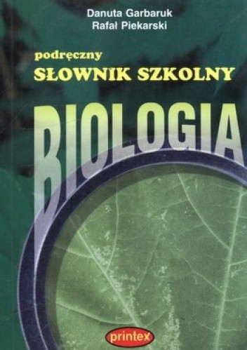 Podręczny słownik szkolny. Biologia
