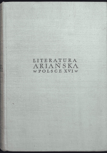Literatura ariańska w Polsce XVI wieku: antologia