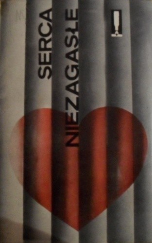 Serca niezagasłe (wspomnienia więźniarek z Ravensbrück)
