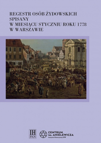 Regestr osób żydowskich spisany w miesiącu styczniu roku 1778 w Warszawie