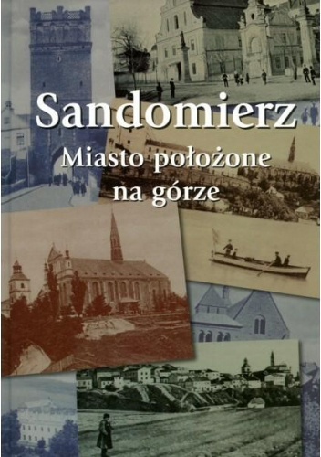 Sandomierz - miasto położone na górze