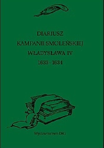 Diariusz kampanii smoleńskiej Władysława IV 1633–1634