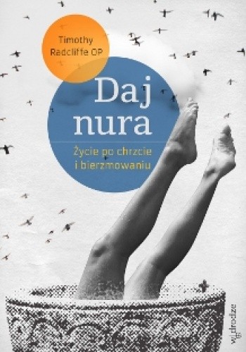 Daj nura. Życie po chrzcie i bierzmowaniu