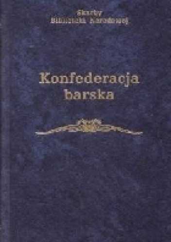 Konfederacja barska. Wybór tekstów