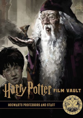Harry Potter: Film Vault Volume 11: Hogwarts Professors and Staff