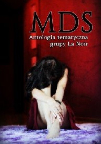MDS. Antologia tematyczna grupy La Noir