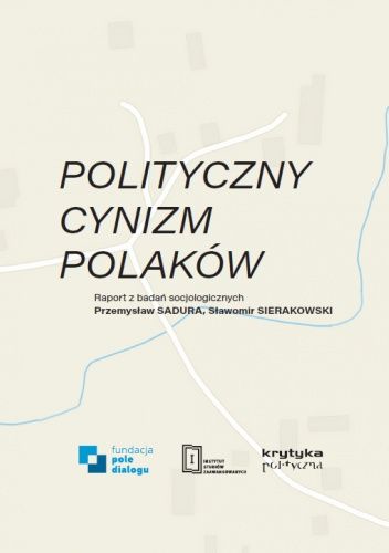 Polityczny cynizm Polaków. Raport z badań socjologicznych.