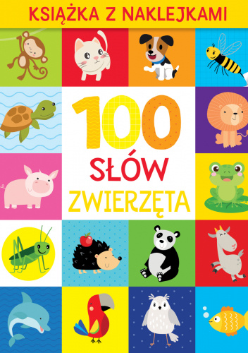100 słów. Zwierzęta. Książka z naklejkami