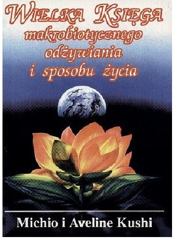 Wielka księga makrobiotycznego odżywiania i sposobu życia