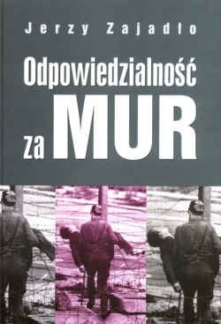 Odpowiedzialność za mur. Procesy strzelców przy murze berlińskim.