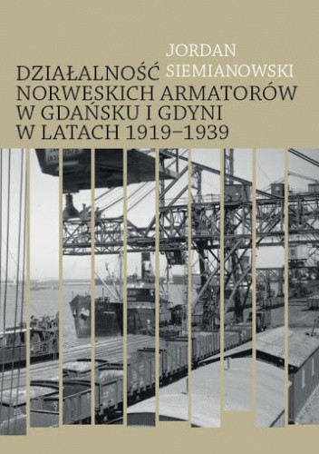 Działalność norweskich armatorów w Gdańsku i Gdyni w latach 1919–1939