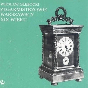 Zegarmistrzowie warszawscy XIX wieku