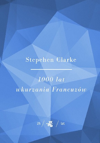 1000 lat wkurzania Francuzów