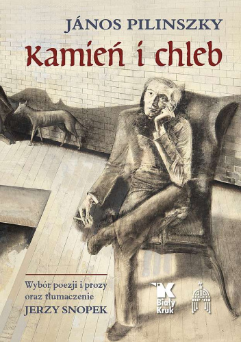 Kamień i chleb Wybór poezji i prozy oraz tłumaczenie Jerzy Snopek