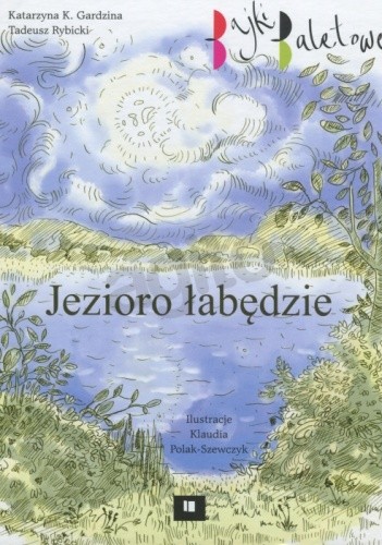 Jezioro łabędzie. Bajki baletowe