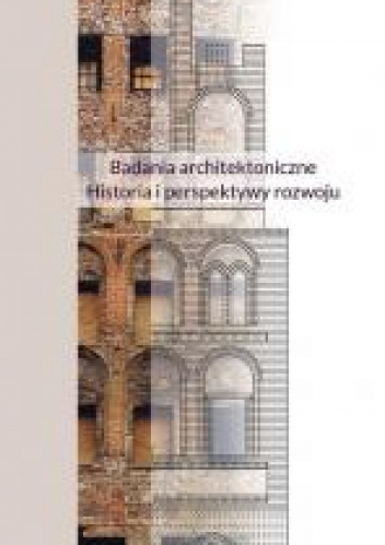 Badania architektoniczne Historia i perspektywy rozwoju