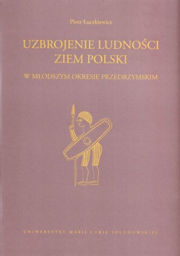Uzbrojenie ludności ziem Polski w młodszym okresie przedrzymskim