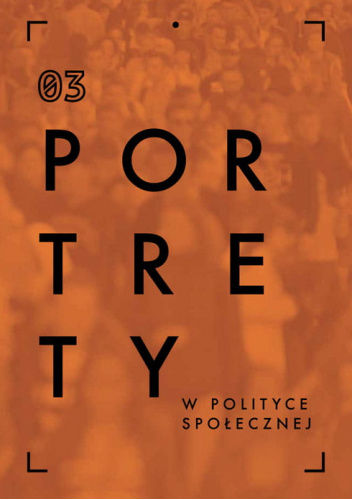 Portrety w polityce społecznej. Tom 3
