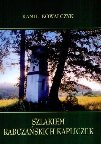 Szlakiem Rabczańskich kapliczek
