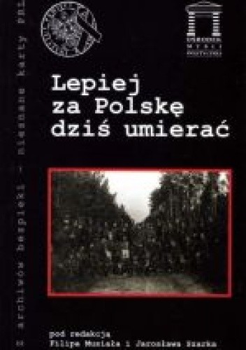 Lepiej za Polskę dziś umierać