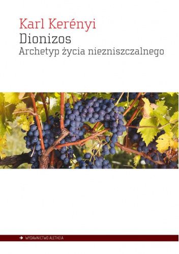 Dionizos. Archetyp życia niezniszczalnego
