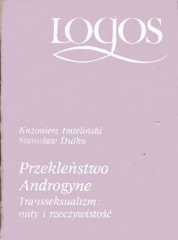 Przekleństwo Androgyne. Transseksualizm: mity i rzeczywistość