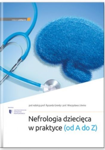Nefrologia dziecięca w praktyce (od A do Z)