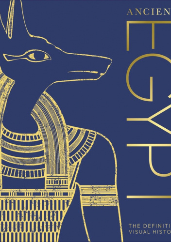 Ancient Egypt. The definitive visual history