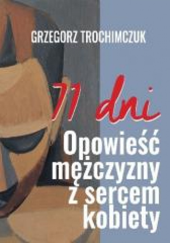 71 dni Opowieść mężczyzny  z sercem kobiety