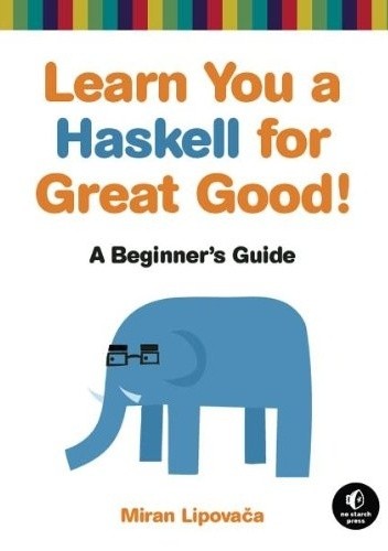 Learn You a Haskell for Great Good!