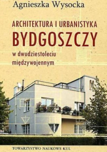 Architektura i urbanistyka Bydgoszczy w dwudziestoleciu międzywojennym