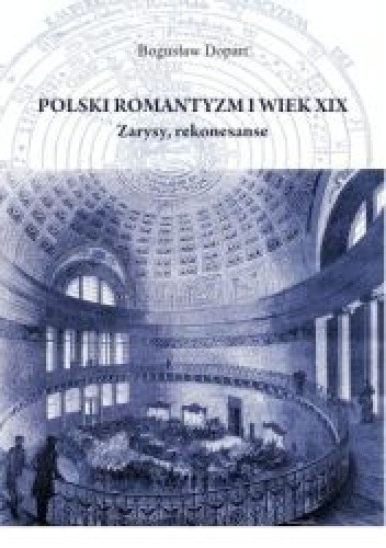Polski romantyzm i wiek XIX. Zarysy, rekonesanse