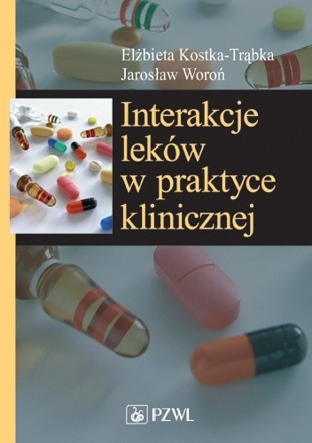 Interakcje leków w praktyce klinicznej. Wydanie 2