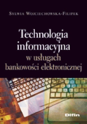 Technologia informacyjna w usługach bankowości elektronicznej