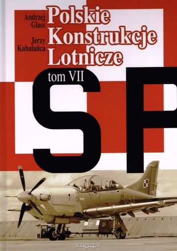 Polskie Konstrukcje Lotnicze. Tom 7