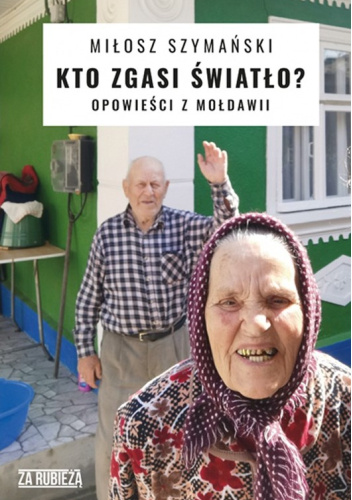 Kto zgasi światło? Opowieści z Mołdawii